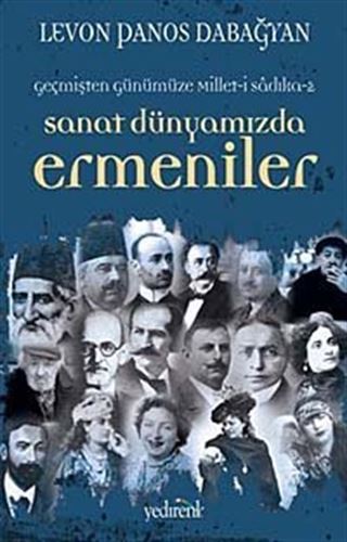 Geçmişten Günümüze Millet-i Sadıka -2 Sanat Dünyamızda Ermeniler
