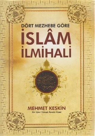 Dört Mezhebe Göre İslam İlmihali