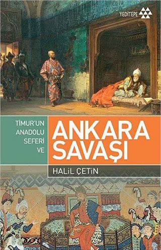 Ankara Savaşı ve Timur'un Anadolu Seferi
