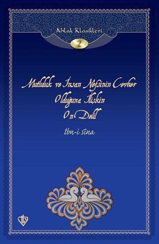 Mutluluk ve İnsan Nefsinin Cevher Olduğuna İlişkin On Delil / Ahlak Klasikleri 2