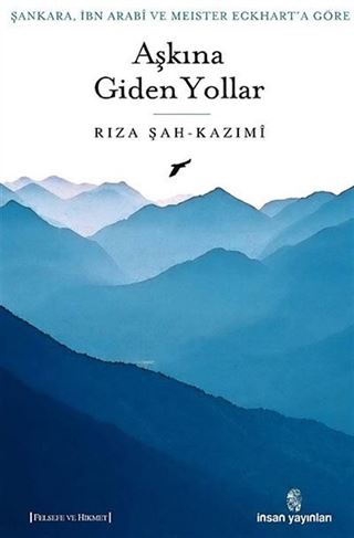 Şankara, İbn Arabi ve Meister Eckhart'a Göre Aşkına Giden Yollar
