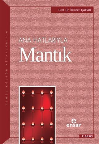 Anahatlarıyla Mantık / Dr. İbrahim Çapak
