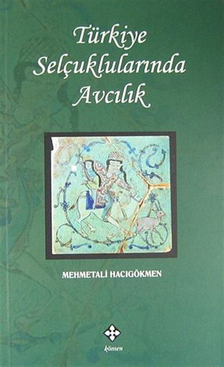 Türkiye Selçuklularında Avcılık