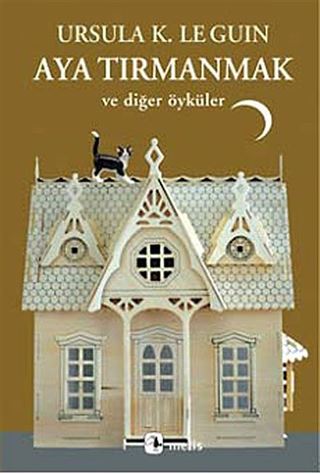 Aya Tırmanmak ve Diğer Öyküler