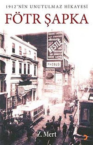 1912'nin Unutulmaz Hikayesi Fötr Şapka