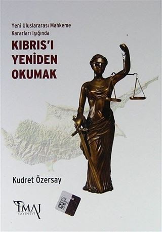 Yeni Uluslararası Mahkeme Kararları Işığında Kıbrıs'ı Yeniden Okumak