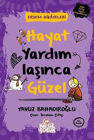Hayat Yardımlaşınca Güzel / Erdem Hikayeleri