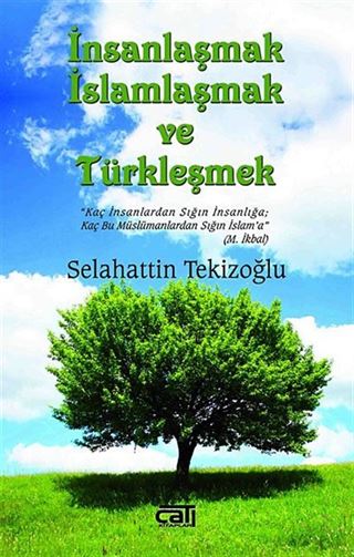 İnsanlaşmak İslamlaşmak ve Türkleşmek