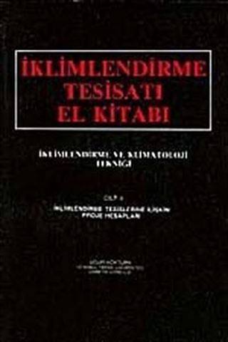 İklimlendirme ve Klimatoloji Tekniği Cilt 2 / İklimlendirme Tesisatı El Kitabı