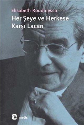 Her Şeye ve Herkese Karşı Lacan