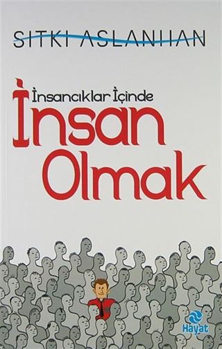 İnsancıklar İçinde İnsan Olmak