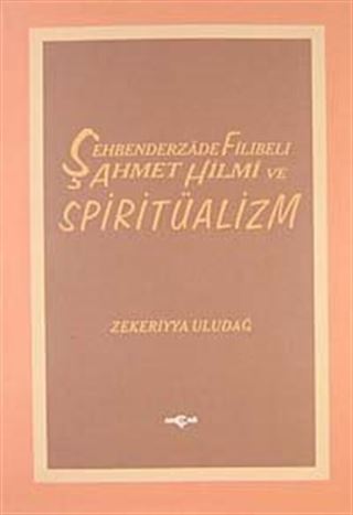 Şehbenderzade Filibeli Ahmet Ve Spiritüalizm