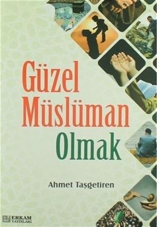 Güzel Müslüman Olmak