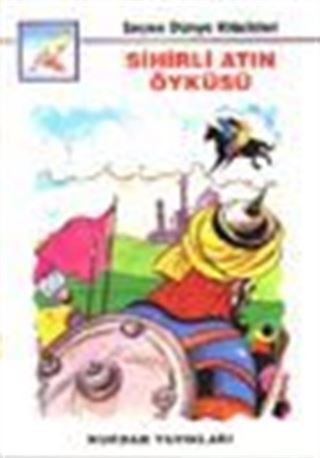 Sihirli Atın Öyküsü (Seçme Dünya Klasikleri)