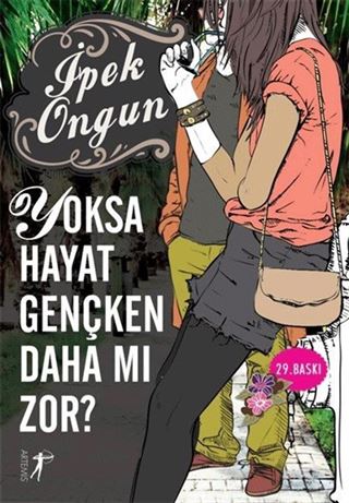 Yoksa Hayat Gençken Daha mı Zor?