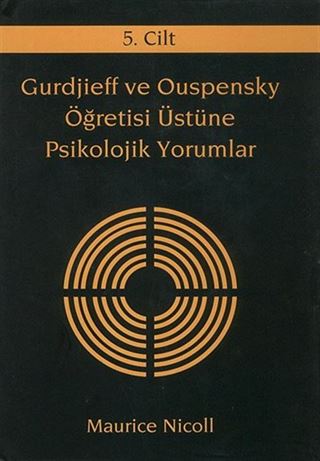 Gurdjieff ve Ouspensky Öğretisi Üstüne Psikolojik Yorumlar 5. Cilt
