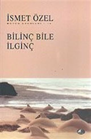 Bilinç Bile İlginç