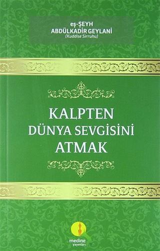 Kalpten Dünya Sevgisini Atmak