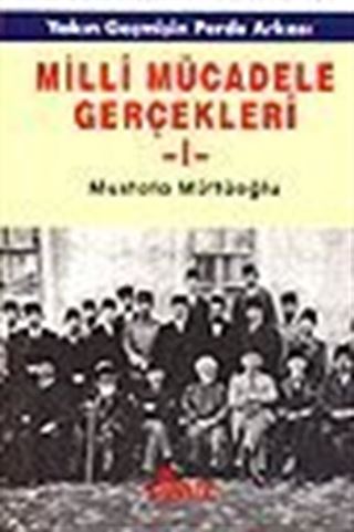 Milli Mücadele Gerçekleri 1.CİLT