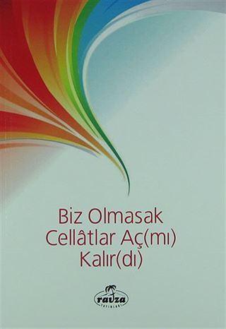 Biz Olmasak Cellatlar Aç (mı) Kalır (dı)
