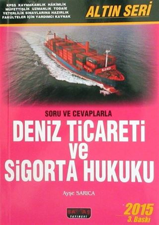 2015 Soru ve Cevaplarla Deniz Ticareti ve Sigorta Hukuku