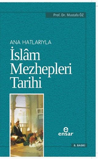 Ana Hatlarıyla İslam Mezhepleri Tarihi