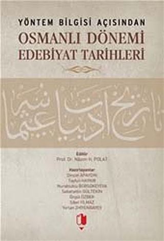 Yöntem Bilgisi Açısından Osmanlı Dönemi Edebiyat Tarihleri