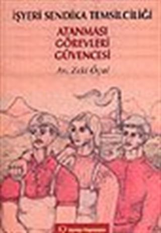 İşyeri Sendika Temsilciliği Atanması Görevleri Güvencesi