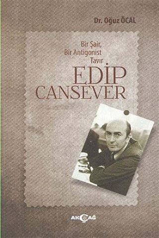 Edip Cansever Bir Şair Bir Antigonist Tavır