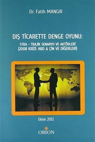 Dış Ticarette Denge Oyunu: Stra - Trajik Senaryo ve Aktörleri (2008 Krizi:ABD-Çin ve Diğerleri)