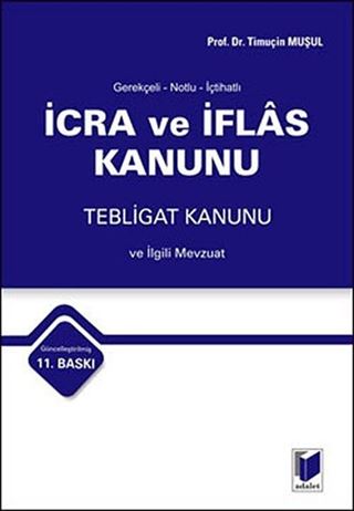 Gerekçeli Notlu İçtihatlı İcra ve İflas Kanunu / Tebligat Kanunu