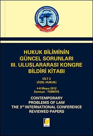 Hukuk Biliminin Güncel Sorunları III. Uluslararası Kongre Bildiri Kitabı (2 Cilt)