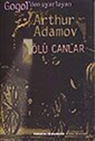 Ölü Canlar / Arthur Adamov