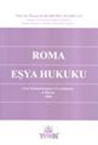 Roma Eşya Hukuku / Yeni Medeni Kanuna Uyarlanmış