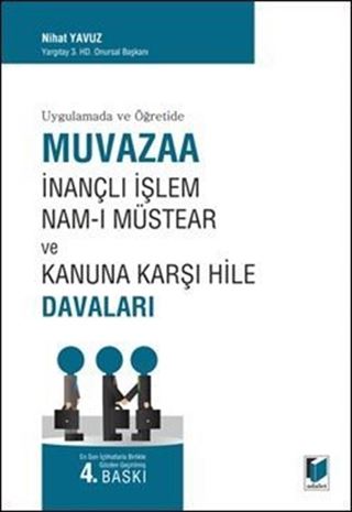 Uygulamada ve Öğretide Muvazaa İnançlı İşlem Nam-ı Müstear ve Kanuna Karşı Hile Davaları