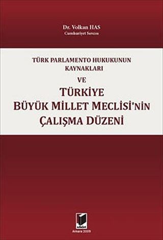 Türk Parlamento Hukukunun Kaynakları ve Türkiye Büyük Millet Meclisinin Çalışma Düzeni