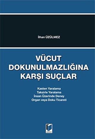 Vücut Dokunulmazlığına Karşı Suçlar