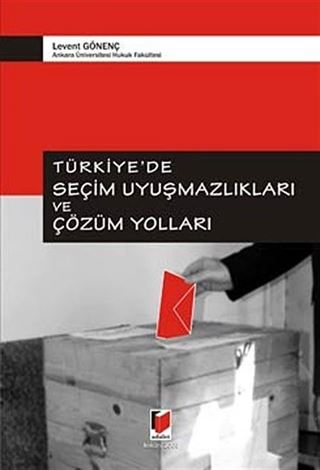 Türkiye'de Seçim Uyuşmazlıkları ve Çözüm Yolları