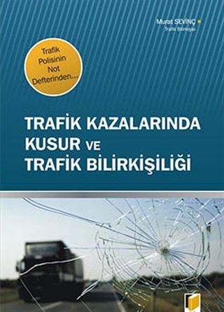 Trafik Kazalarında Kusur ve Trafik Bilirkişiliği