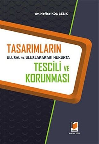 Tasarımların Ulusal ve Uluslararası Hukukta Tescili ve Korunması