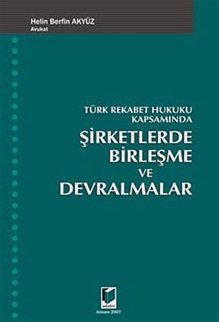 Türk Rekabet Hukuku Kapsamında Şirketlerde Birleşme ve Devralmalar