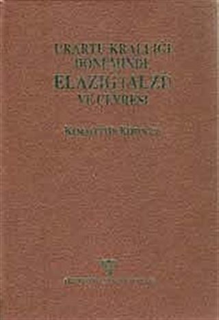 Urartu Krallığı Döneminde Elazığ (Alzi) ve Çevresi (Ciltli)