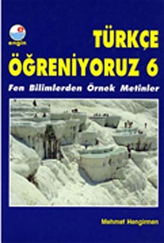 Türkçe Öğreniyoruz 6 / Fen Bilimlerden Örnek Metinler