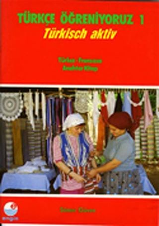 Türkçe Öğreniyoruz 1 / Türkisch Aktiv / Türkçe-Fransızca Anahtar Kitap