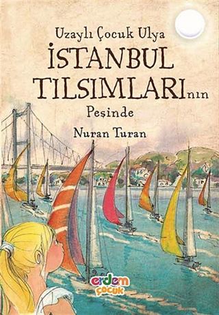 Uzaylı Çocuk Ulya İstanbul Tılsımlarının Peşinde