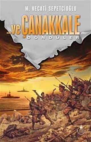 Ve Çanakkale 3 Döndüler