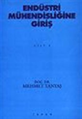 Endüstri Mühendisliğine Giriş/ Cilt 1