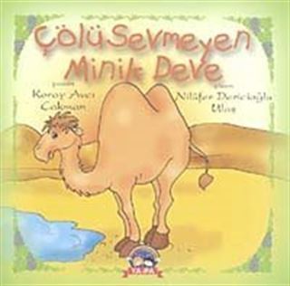 Çölü Sevmeyen Minik Deve