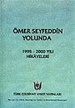 Ömer Seyfeddin Yolunda /1995-2000 Yılı Hikayeleri