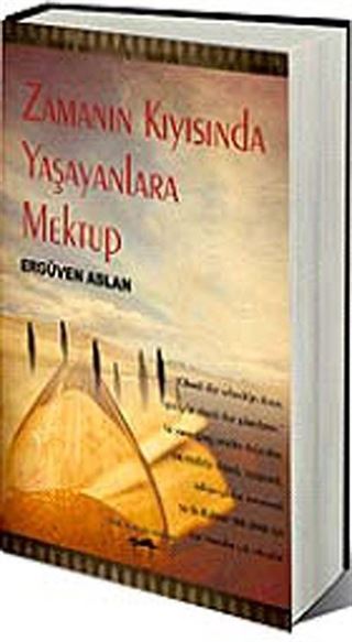 Zamanın Kıyısında Yaşayanlara Mektup